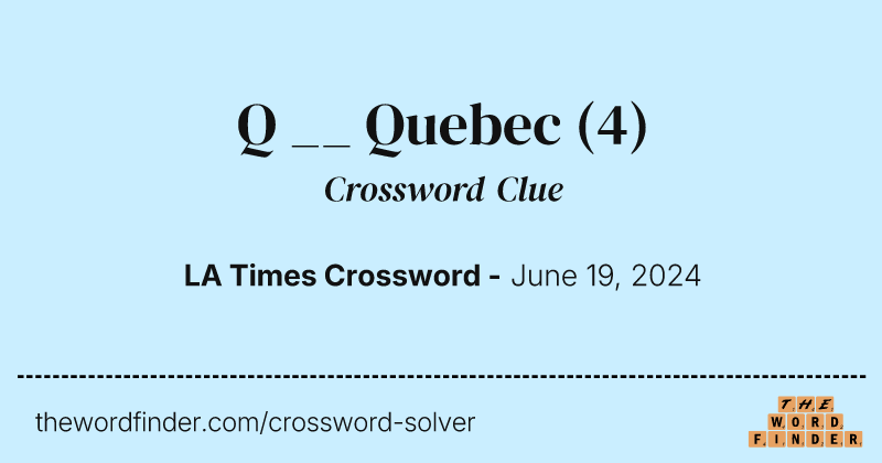 Q __ Quebec crossword clue image