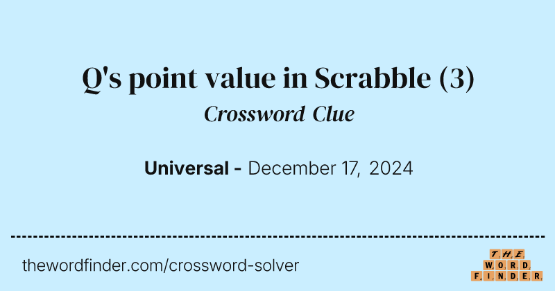 Q's point value in Scrabble crossword clue image
