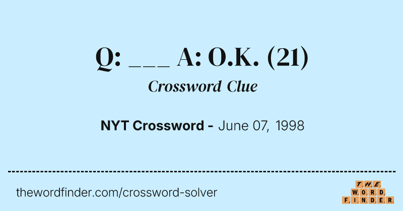 Q: ___ A: O.K. crossword clue image