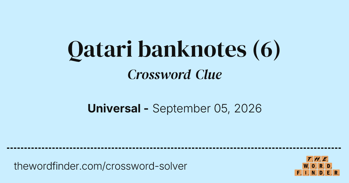 Qatari banknotes — Crossword Clue