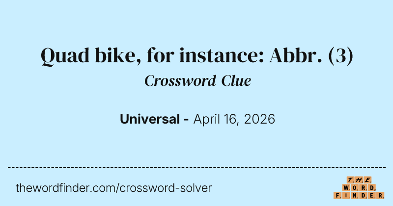 Quad bike, for instance: Abbr. crossword clue image