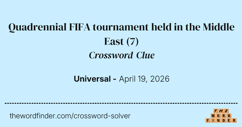 Quadrennial FIFA tournament held in the Middle East crossword clue image