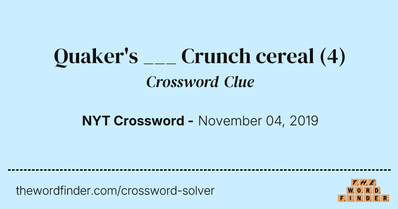 Quaker's ___ Crunch cereal crossword clue image