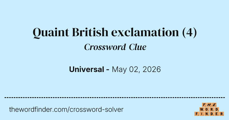 Quaint British exclamation crossword clue image
