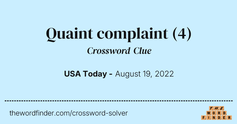 Quaint complaint crossword clue image
