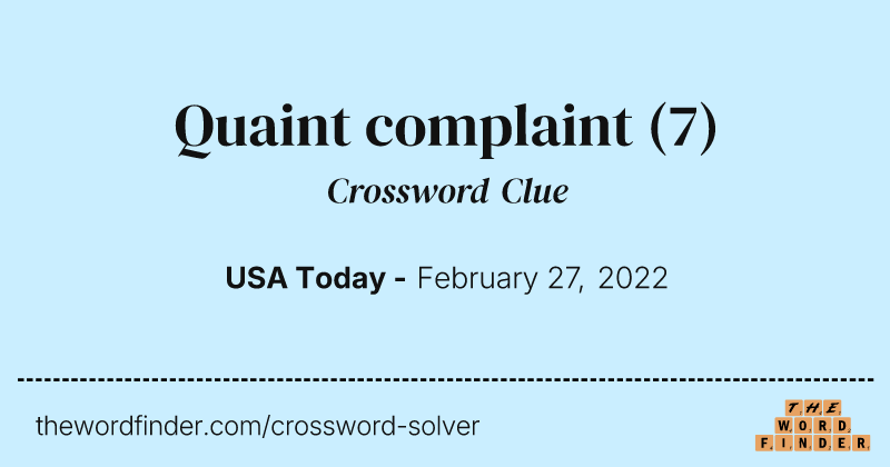 Quaint complaint crossword clue image
