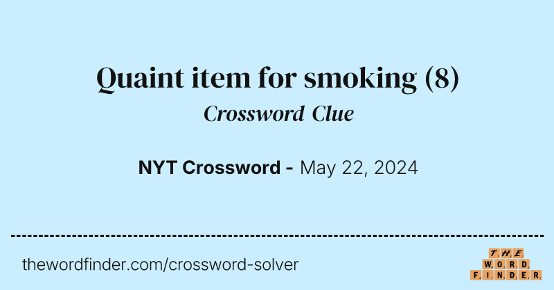 Quaint item for smoking crossword clue image