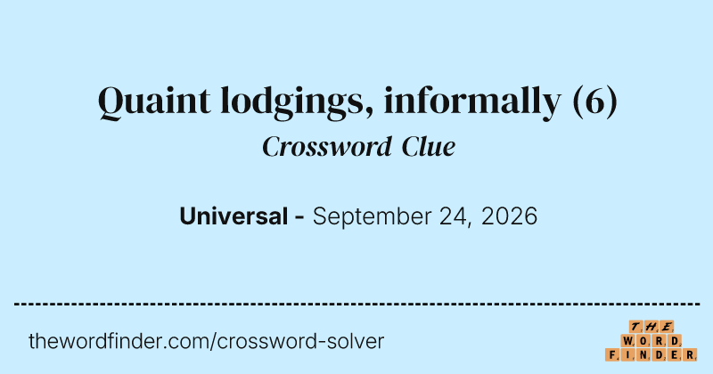 Quaint lodgings, informally crossword clue image