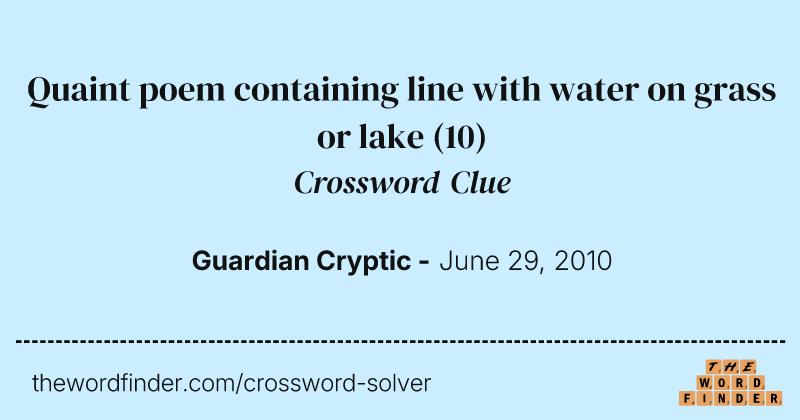 Quaint poem containing line with water on grass or lake crossword clue image