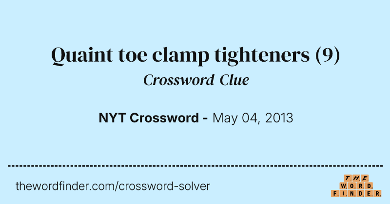 Quaint toe clamp tighteners crossword clue image