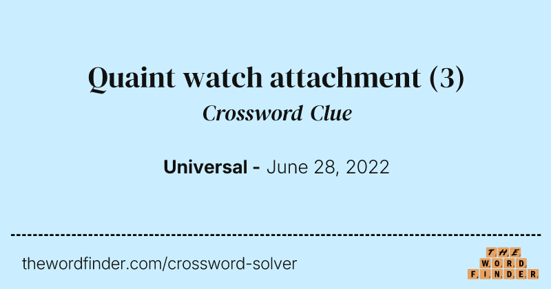 Quaint watch attachment crossword clue image