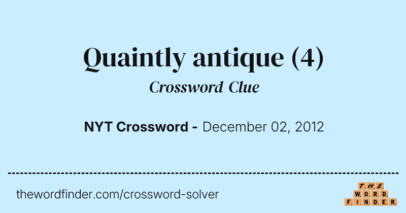 Quaintly antique crossword clue image