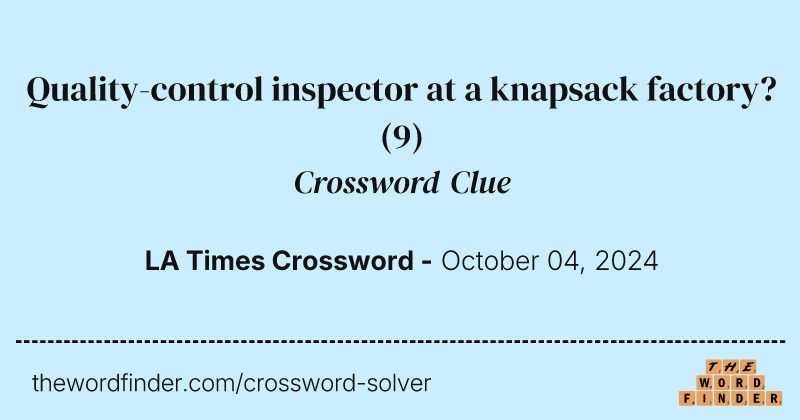 Quality-control inspector at a knapsack factory? crossword clue image