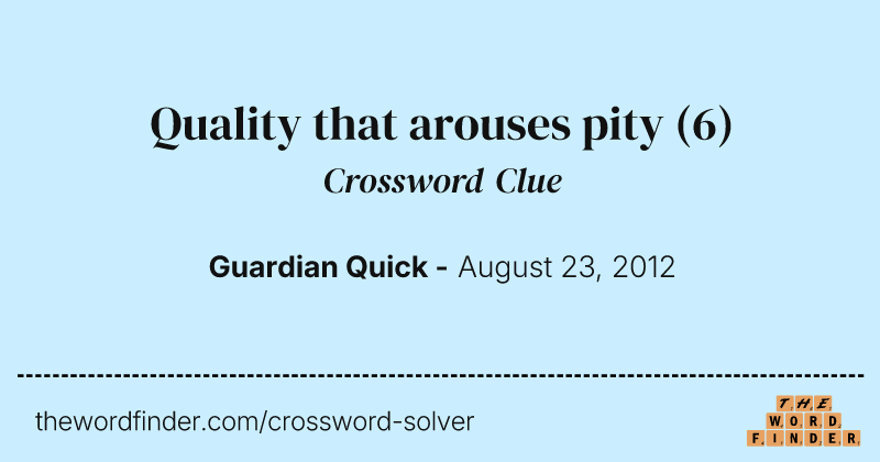 Quality that arouses pity crossword clue image