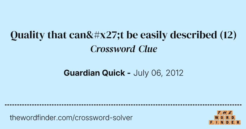 Quality that can't be easily described crossword clue image