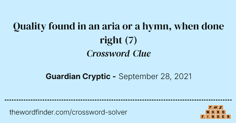 Quality found in an aria or a hymn, when done right crossword clue image