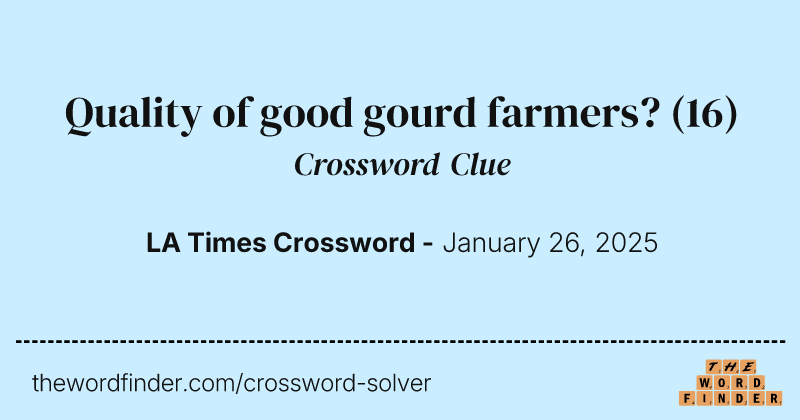 Quality of good gourd farmers? crossword clue image