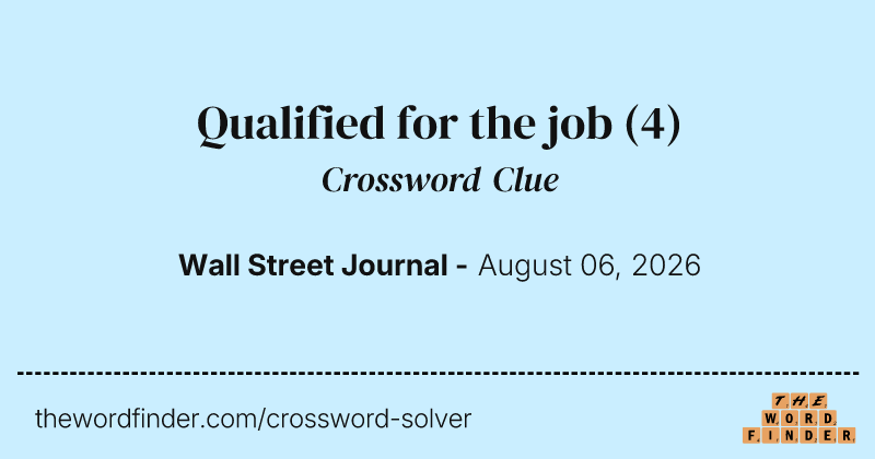 Qualified for the job crossword clue image