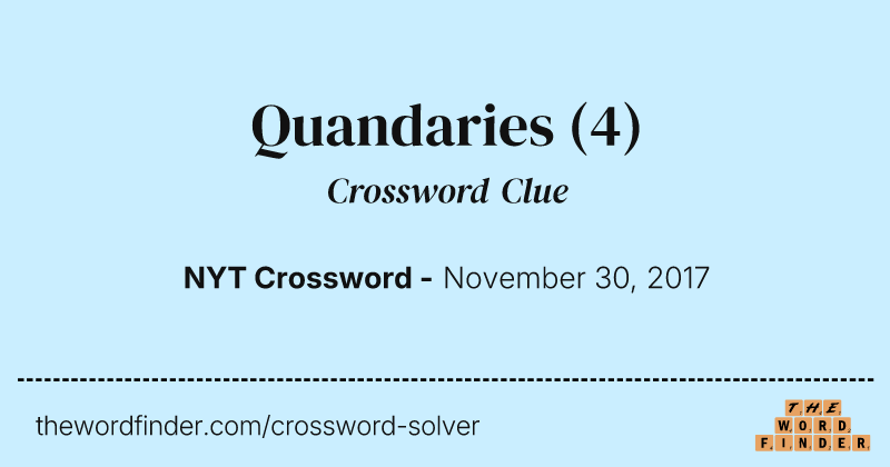 Quandaries crossword clue image