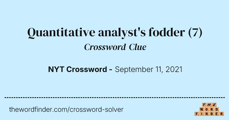 Quantitative analyst's fodder crossword clue image