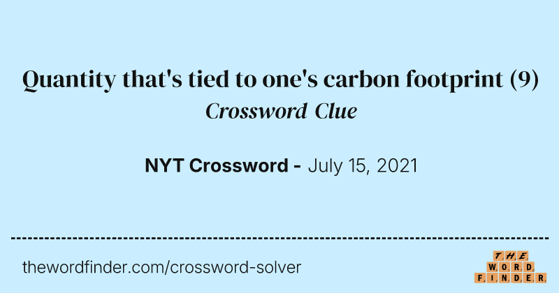 Quantity that's tied to one's carbon footprint crossword clue image