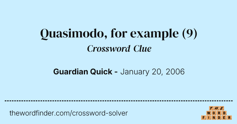 Quasimodo, for example crossword clue image