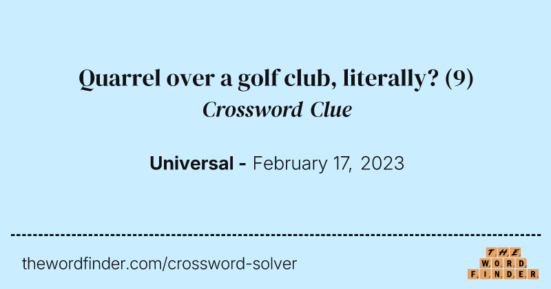 Quarrel over a golf club, literally? crossword clue image