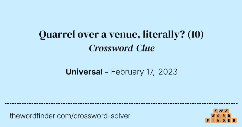 Quarrel over a venue, literally? crossword clue image