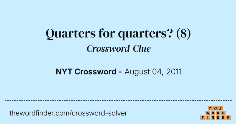 Quarters for quarters? crossword clue image