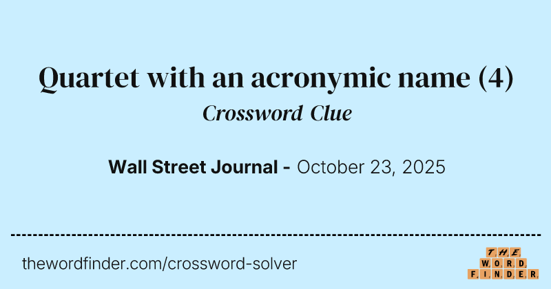 Quartet with an acronymic name crossword clue image