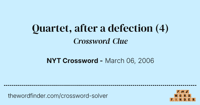 Quartet, after a defection crossword clue image