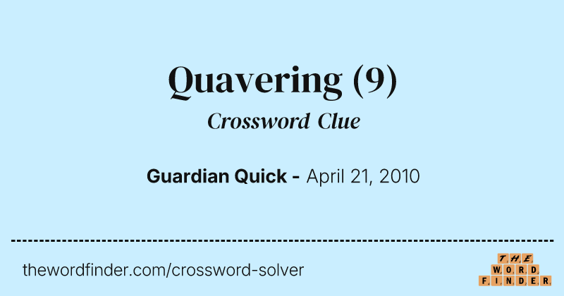Quavering crossword clue image