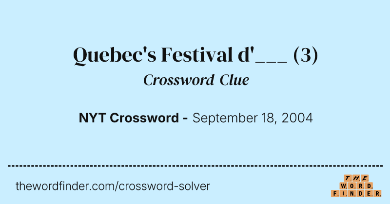 Quebec's Festival d'___ crossword clue image
