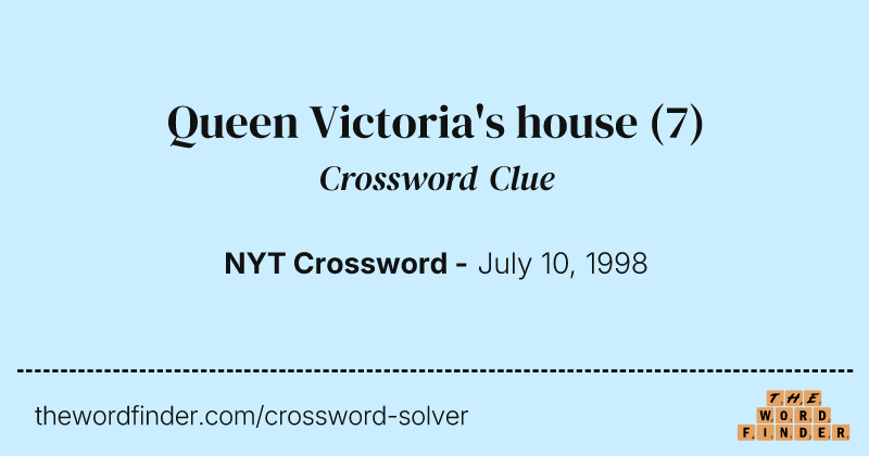 Queen Victoria's house crossword clue image