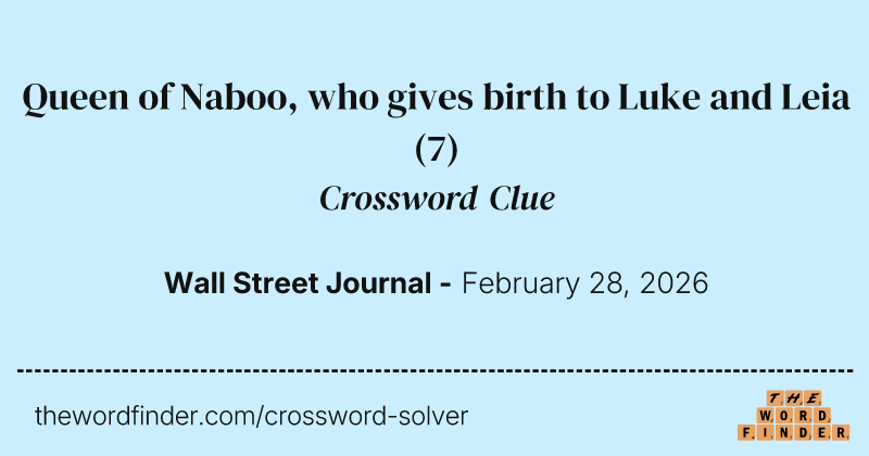 Queen of Naboo, who gives birth to Luke and Leia crossword clue image