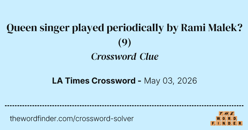 Queen singer played periodically by Rami Malek? crossword clue image
