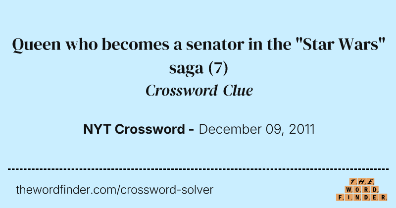 Queen who becomes a senator in the "Star Wars" saga crossword clue image
