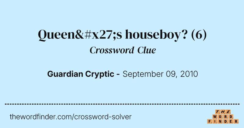 Queen's houseboy? crossword clue image