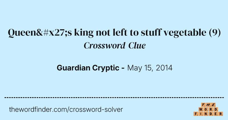 Queen's king not left to stuff vegetable crossword clue image