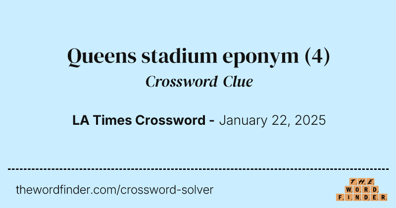Queens stadium eponym crossword clue image