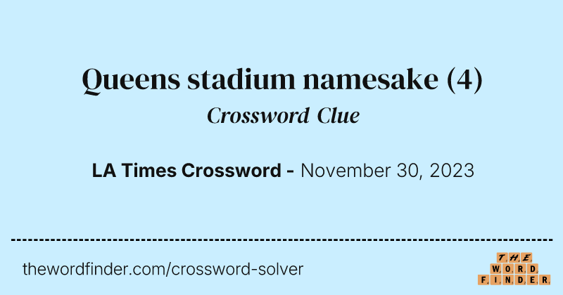 Queens stadium namesake crossword clue image