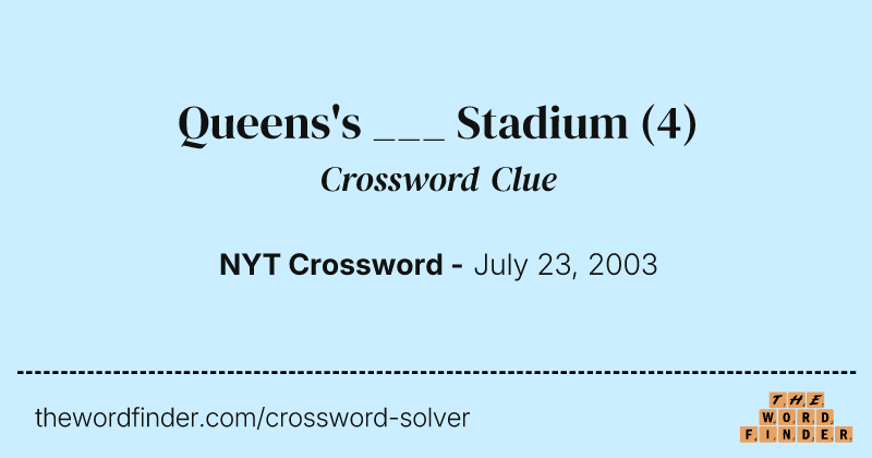 Queens's ___ Stadium crossword clue image