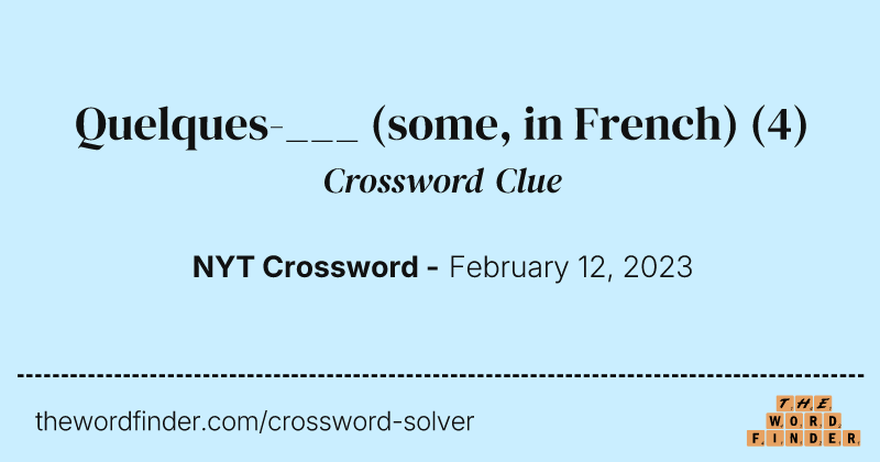 Quelques-___ (some, in French) crossword clue image