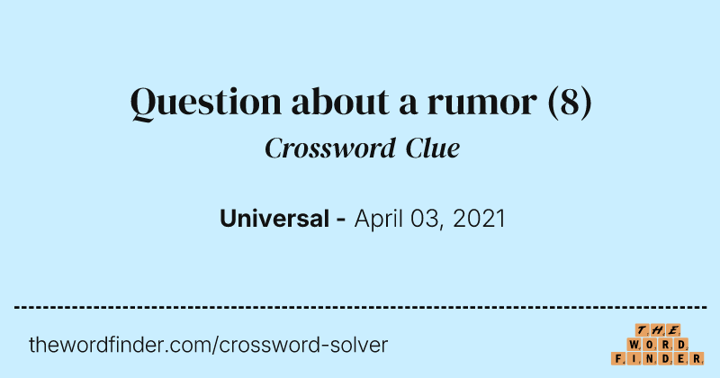 Question about a rumor crossword clue image