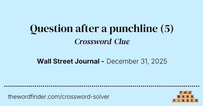 Question after a punchline crossword clue image