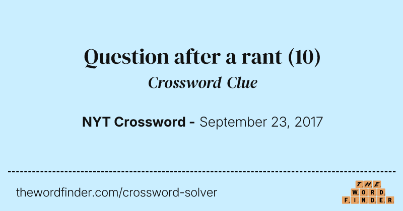 Question after a rant crossword clue image