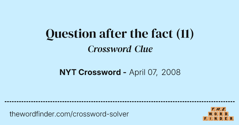Question after the fact crossword clue image