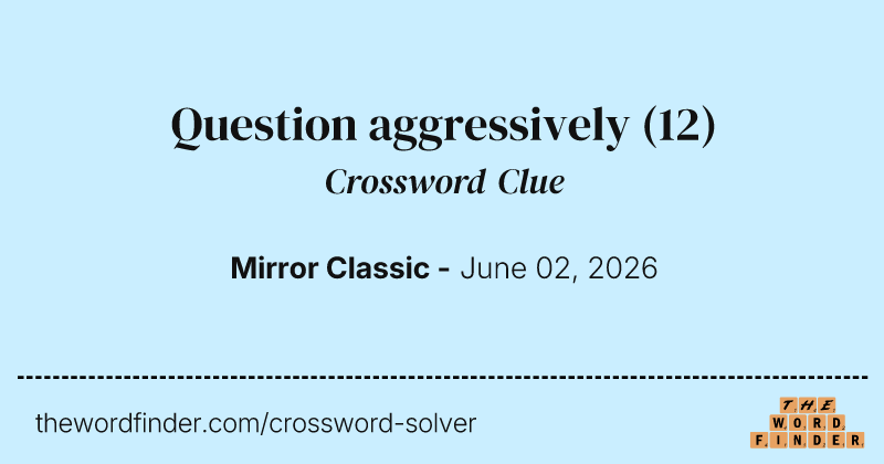 Question aggressively crossword clue image