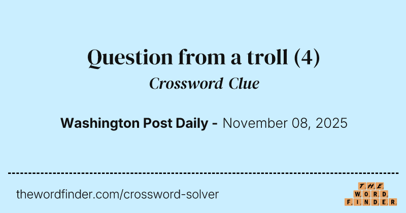 Question from a troll crossword clue image