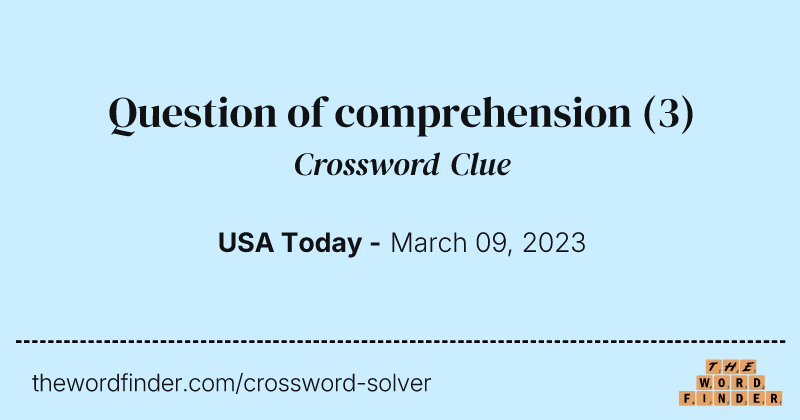Question of comprehension crossword clue image